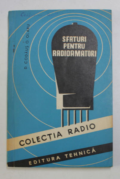 SFATURI PENTRU RADIOAMATORI de D. CODAUS si O. OLARU , 1960