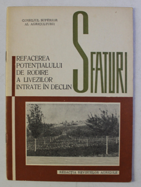 SFATURI PENTRU REFACEREA POTENTIALULUI DE RODIRE A LIVEZILOR INTRATE IN DECLIN de I. DORZA , 1969