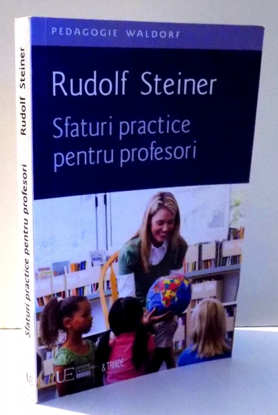 SFATURI PRACTICE PENTRU PROFESORI de RUDOLF STEINER , 2016