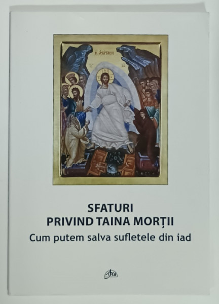 SFATURI PRIVIND TAINA MORTII , CUM PUTEM SALVA SUFLETELE DIN IAD de MONAHUL PIMEN VLAD , ANII '2000