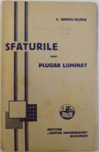 SFATURILE UNUI PLUGAR LUMINAT de C. SANDU  - ALDEA , 1928