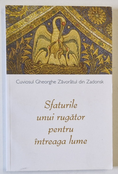 SFATURILE UNUI RUGATOR PENTRU INTREAGA LUME de CUVIOSUL GHEORGHE ZAVORATUL DIN ZADONSK , 2020