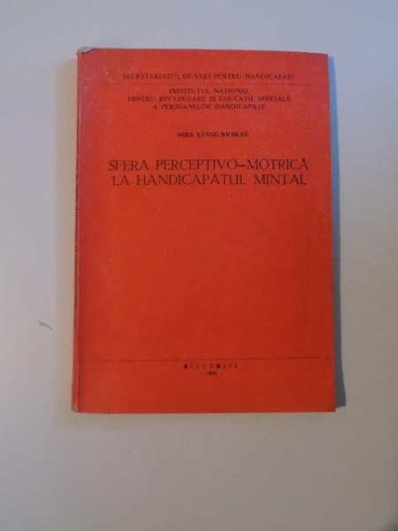 SFERA PERCEPTIVO - MOTRICA LA HANDICAPATUL MINTAL de SORA LUNGU NICOLAE 1994