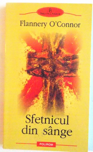 SFETNICUL DIN SANGE de FLANNERY O`CONNOR, 2005