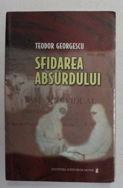 SFIDAREA ABSURDULUI de TEODOR GEORGESCU , 2008
