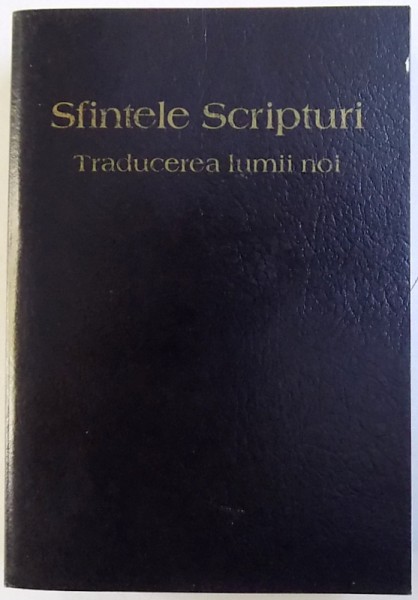 SFINTELE SCRIPTURI , TRADUCEREA LUMII NOI