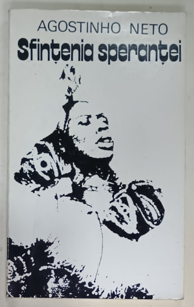 SFINTENIA SPERANTEI , versuri de AGOSTINHO NETO , EDITIE BILINGVA ROMANA - SPANIOLA , 1977