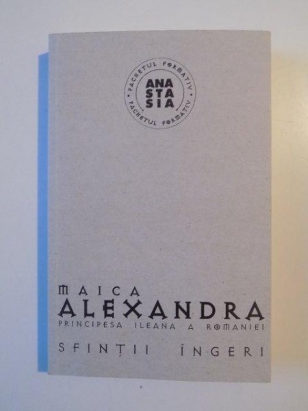 SFINTII INGERI de MAICA ALEXANDRA PRINCIPESA ILEANA A ROMANIEI , 2012