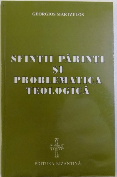 SFINTII PARINTI SI PROBLEMATICA TEOLOGICA de GEORGIOS MARTZELOS, 2000 , PREZINTA SUBLINIERI