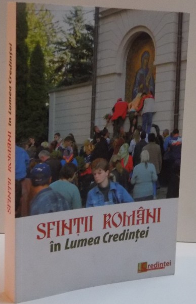 SFINTII ROMANI IN LUMEA CREDINTEI , 2015