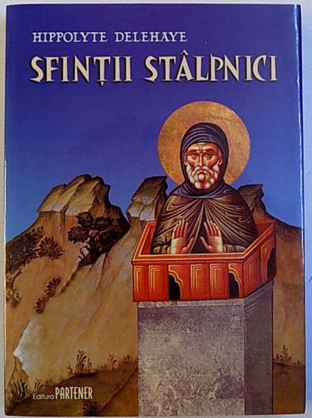 SFINTII STALPNICI de HIPPOLYTE DELEHAYE , 2005