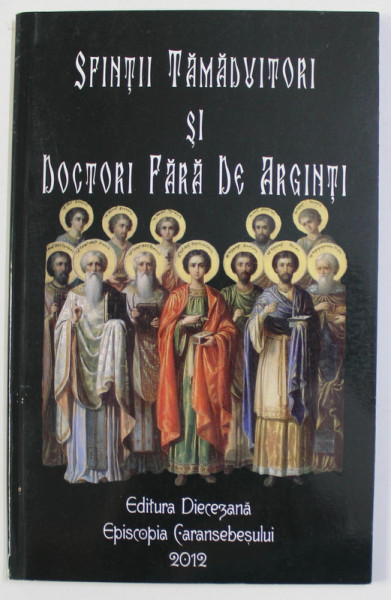 SFINTII TAMADUITORI SI DOCTORI FARA DE ARGINTI , 2012