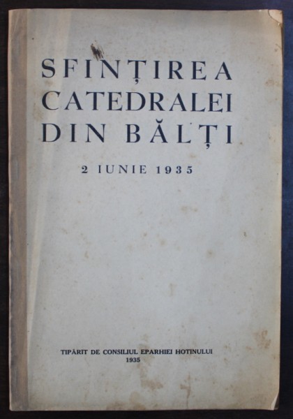 SFINTIREA CATEDRALEI DIN BALTI  - 2 IUNIE 1935