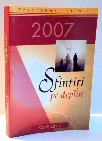 SFINTITI PE DEPLIN de KAY KUZMA , 2007 * PREZINTA SUBLINIERI CU MARKER - UL