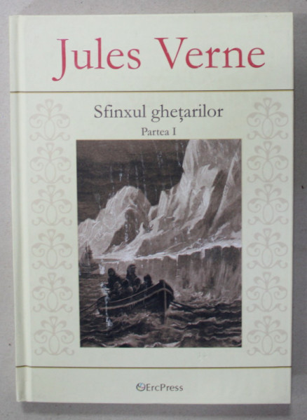 SFINXUL GHETARILOR , PARTEA I de JULES VERNE , 2010