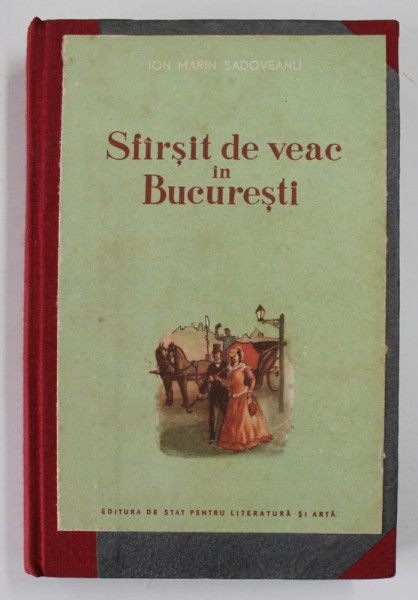 SFIRSIT DE VEAC IN BUCURESTI de ION MARIN SADOVEANU , 1955