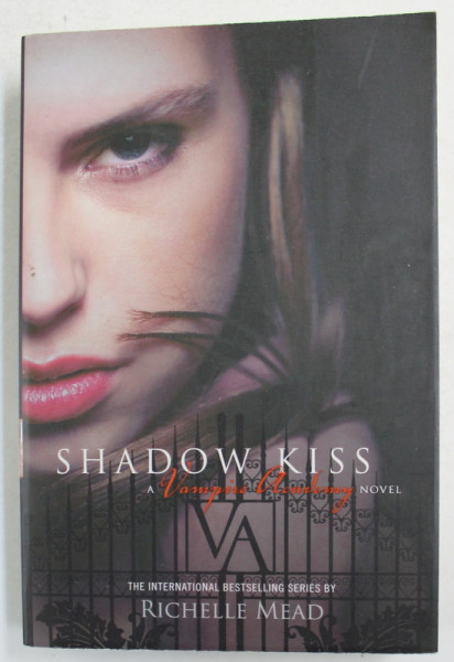 SHADOW  KISS , A VAMPIRE ACADEMY NOVEL by RICHELE MEAD , 2008