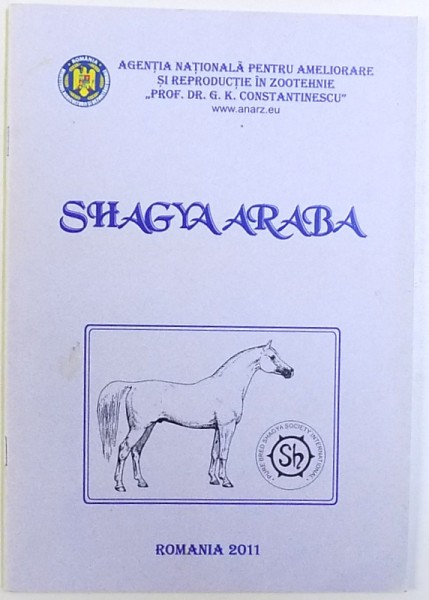 SHAGRIA ARABA , REGULAMENT DE APRECIERE SI EVALUARE A RASEI DE CAI , EDITAT IN ROMAN  - GERMANA  - ENGLEZA , 2011