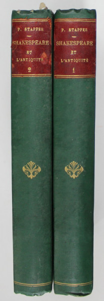 SHAKESPEARE ET L 'ANTIQUITE par PAUL STAPFER , DEUX VOLUMES , 1879 -1880