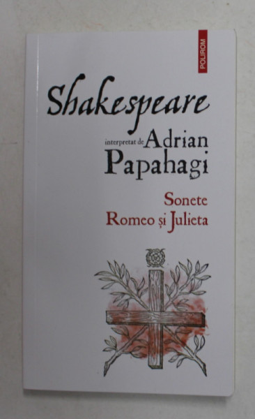SHAKESPEARE interpretat de ADRIAN PAPAHAGI - SONETE , ROMEO SI JULIETA , 2021