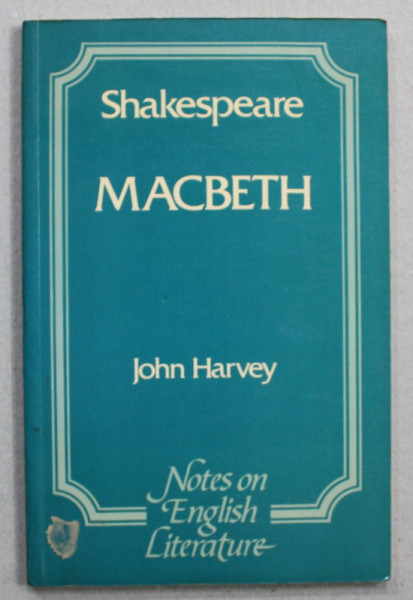 SHAKESPEARE - MACBETH  by JOHN HARVEY , ANALIZA PIESEI , 1982