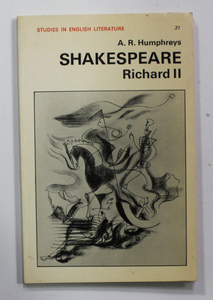 SHAKESPEARE : RICHARD II by A.R. HUMPHREYS , STUDIES IN ENGLISH LITERATURE , 1967