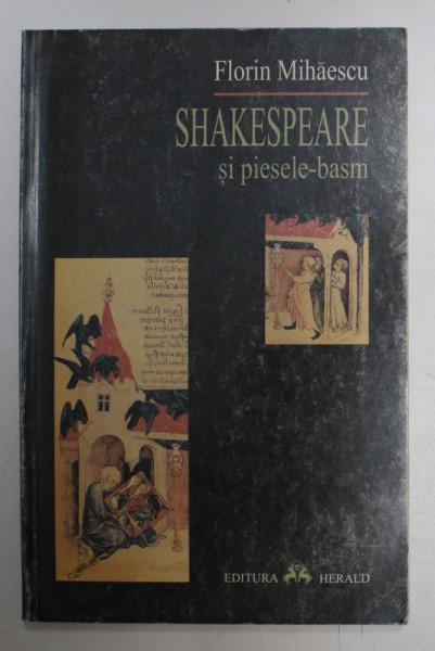 SHAKESPEARE SI PIESELE - BASM de FLORIN MIHAESCU , 2003