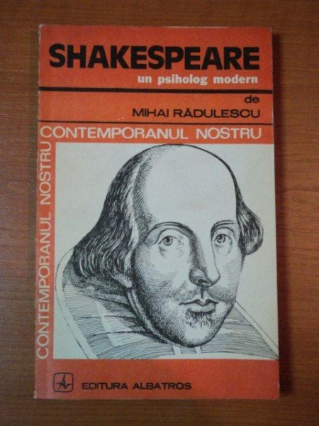 SHAKESPEARE UN PSIHOLOG MODERN de  MIHAI RADULESCU
