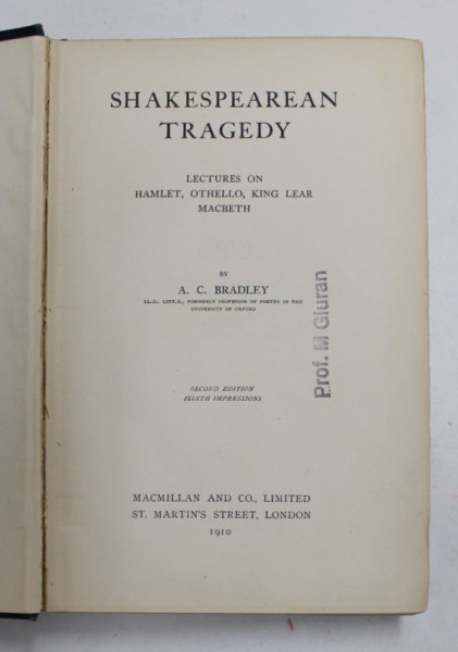SHAKESPEAREAN TRAGEDY - LECTURES ON HAMLET , OTHELLO , KING LEAR , MACBETH by A.C. BRADLEY , 1910