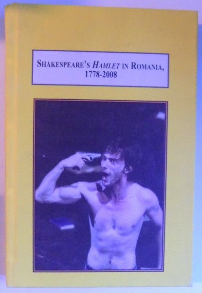 SHAKESPEARE'S HAMLET IN ROMANIA, 1778-2008 by NICOLETA CINPOES , 2010