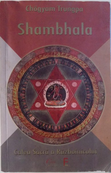 SHAMBHALA - CALEA SACRA A RAZBOINICULUI de CHOGYAM TRUNGPA , 2013