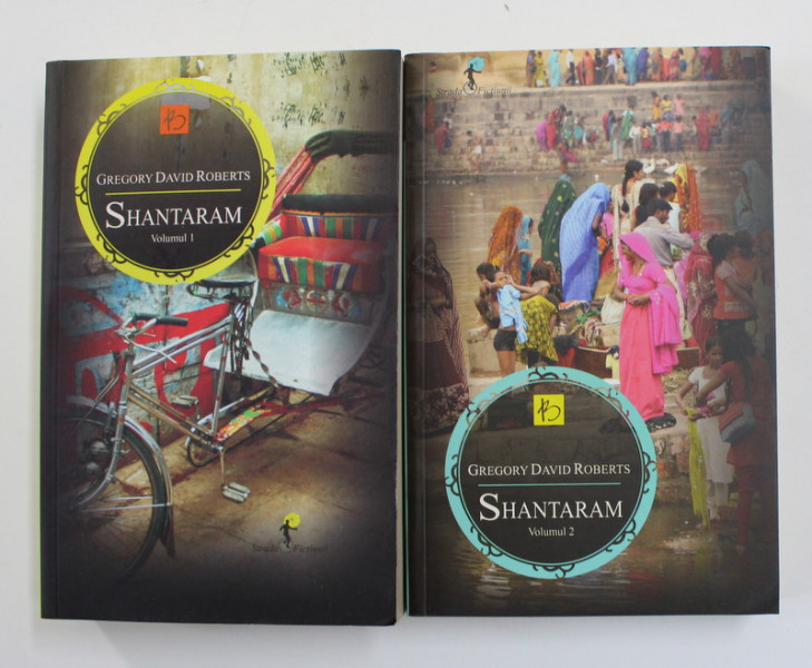 SHANTARAM de GREGORY DAVID ROBERTS , VOLUMELE I - II , 2012