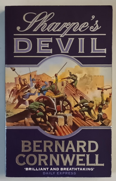 SHARPE ' S DEVIL , a novel by BERNARD CORNWELL , 1994
