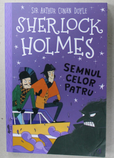 SHERLOCK HOLMES - SEMNUL CELOR PATRU de SIR ARTHUR CONAN DOYLE , ilustratii de ARIANNA BELLUCCI , ( PENTRU COPII  ), 2020