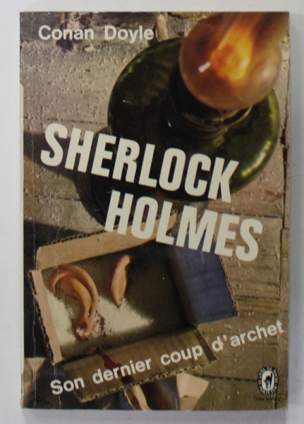 SHERLOCK HOLMES , SON DERNIER COUP D 'ARCHET par CONAN DOYLE , 2019