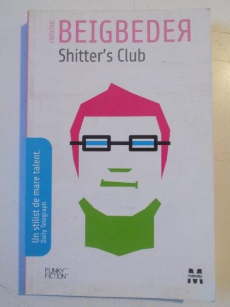 SHITTER ' S CLUB de FREDERIC BEIGBEDER , 2008