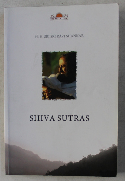 SHIVA SUTRAS by H.H. SRI SRI RAVI SHANKAR , 2006