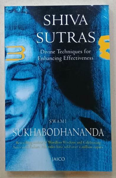 SHIVA SUTRAS , DIVINE TECHNIQUES FOR ENHANCING EFFECTIVENESS by SWAMI SUKHABODHANANDA  , 2014