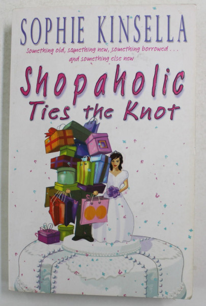 SHOPAHOLIC TIES THE KNOT by SOPHIE KINSELLA , 2002