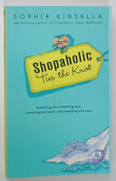 SHOPAHOLIC , TIES THE KNOT by SOPHIE KINSELLA , 2003