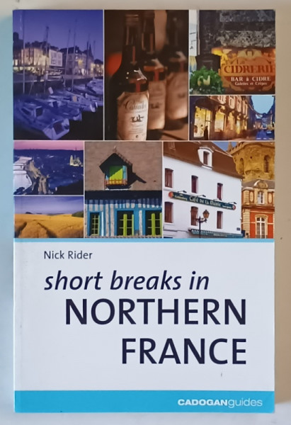 SHORT BREAKS IN NORTHERN FRANCE by NICK RIDER , 2005 , PREZINTA URME DE UZURA