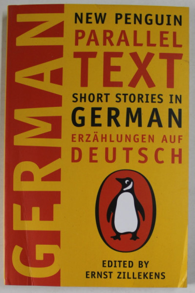 SHORT STORIES IN GERMAN - ERZAHLUNGEN AUF DEUTSCH , NEW PENGUIN PARALLEL TEXT , EDITIE BILINGVA GERMANA - ENGLEZA , 2003