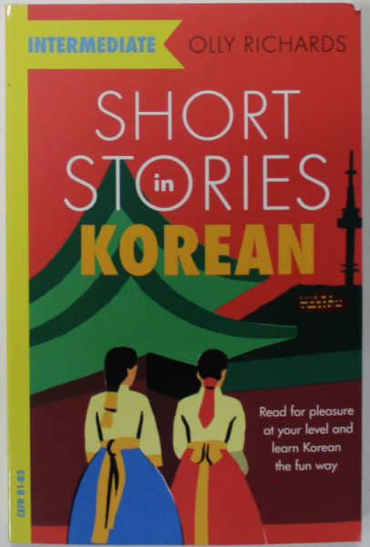 SHORT STORIES IN KOREAN , INTERMEDIATE by OLLY RICHARDS , ... LEARN  KOREAN THE FUN WAY , 2020
