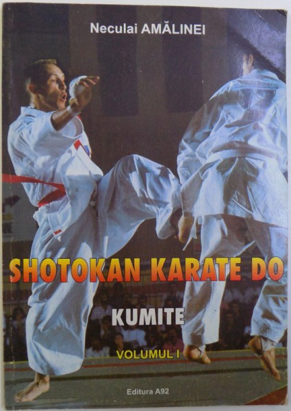 SHOTOKAN KARATE DO  - KUMITE , VOL. I de NECULAI AMALINEI , 2001