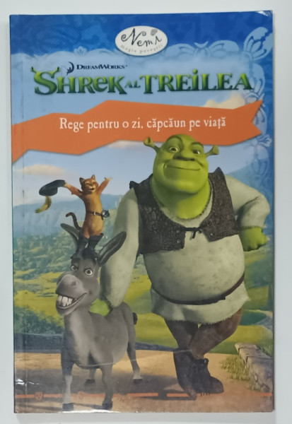 SHRECK AL TREILEA  - REGE PENTRU O ZI , CAPCAUN PE VIATA , 2007
