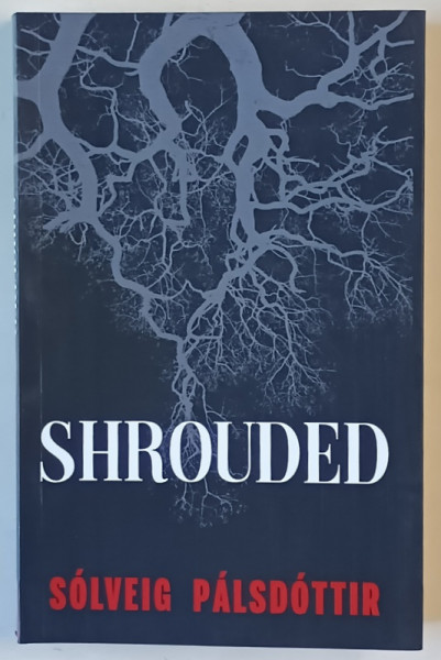 SHROUDED , a novel by SOLVEIG PALSDOTTIR , 2023
