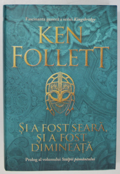 SI A FOST SEARA , SI A FOST DIMINEATA de KEN FOLLETT , PROLOG AL VOLUMULUI ' STALPII PAMANTULUI ' , 2020