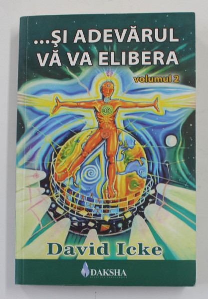 ...SI ADEVARUL VA  VA ELIBERA , VOLUMUL II de DAVID ICKE , 2009