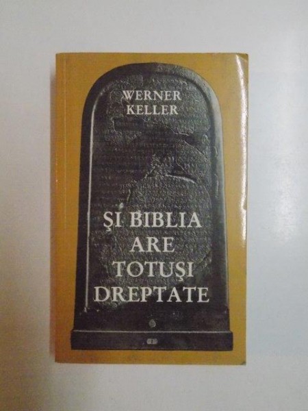 SI BIBLIA ARE TOTUSI DREPTATE dE WERNER KELLER