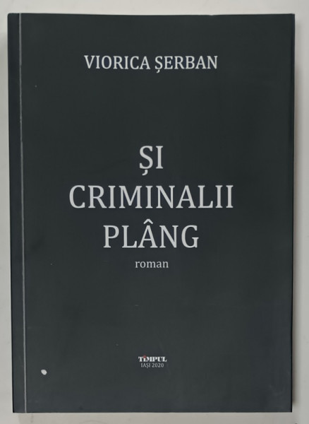 SI CRIMINALII PLANG , roman de VIORICA  SERBAN , 2020